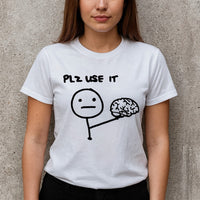 Sarcastic Please Use This Your Brain T-Shirt - Image 0