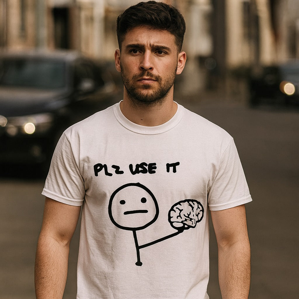 Sarcastic Please Use This Your Brain T-Shirt - Image 2