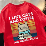 I Like Cats And Coffee And Maybe 3 People Funny T-Shirt