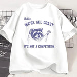 Relax We Are All Crazy Cotton Funny T-Shirt