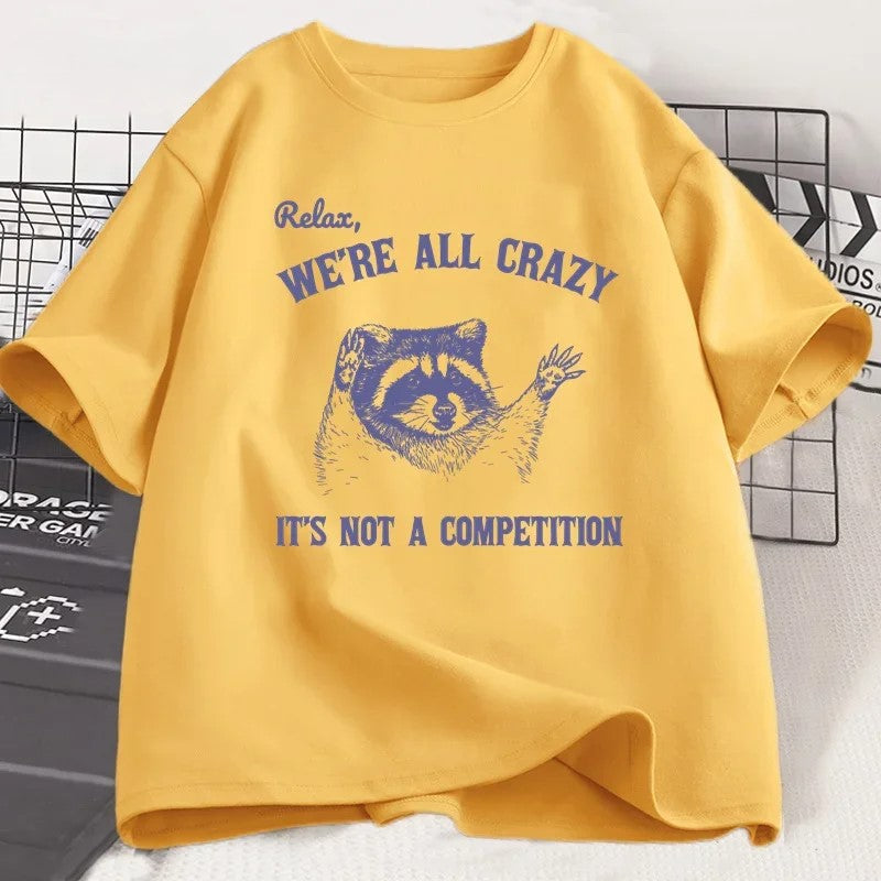 Relax We Are All Crazy Cotton Funny T-Shirt