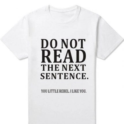 Do Not Read The Next Sentence Funny T-Shirts Men - MaviGadget